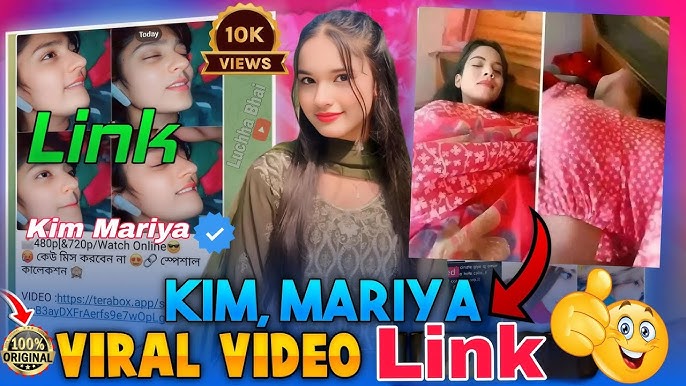 Kim Mariya Viral Video Original Link , বাংলাদেশী টিকটকার কিম মারিয়া গোপন অন্তরঙ্গ ভাইরাল ভিডিও লিংক