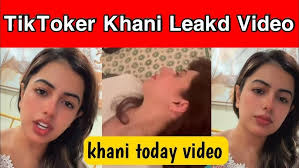 Khani Viral Video Original , Tiktoker Khani Leaked Video Download Link