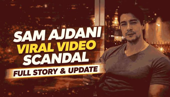 Sam Ajdani Viral Video Original Link , Sam Ajdani Viral Link Download